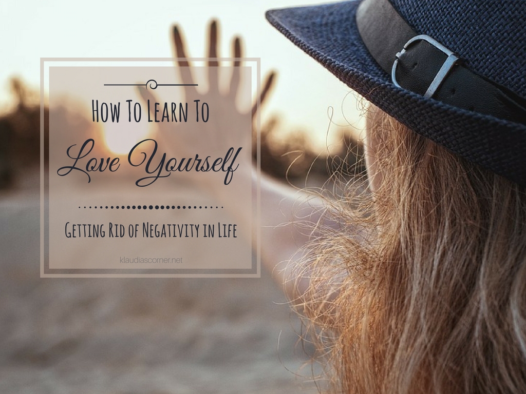 How To Learn To Love Yourself - Important Things In Life | Klaudia's Corner