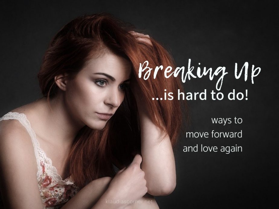 Breaking Up Is Hard To Do - Move Forward & Love Again | Klaudia's Corner