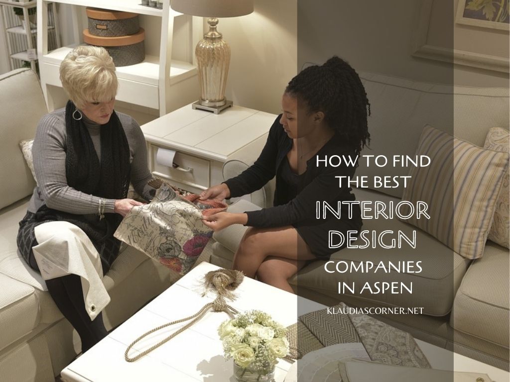 How To Find The Best Interior Design Companies In Aspen 