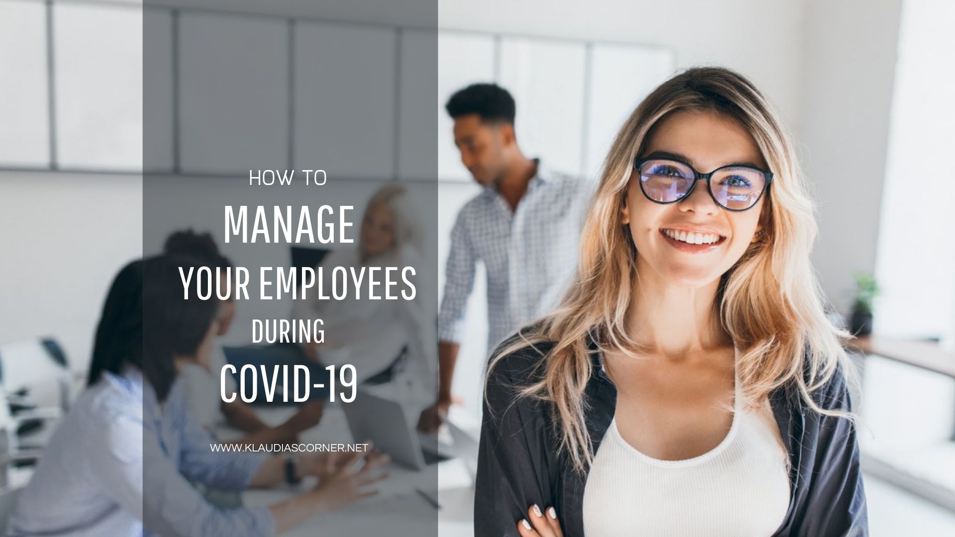 Employee Management Tips – How to Manage Your Employees During Covid-19 ...